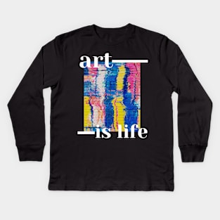 Art is life Kids Long Sleeve T-Shirt